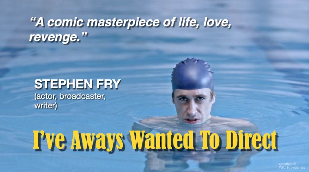 Posters for I’VE ALWAYS WANTED TO DIRECT by Wild Strawberries Films